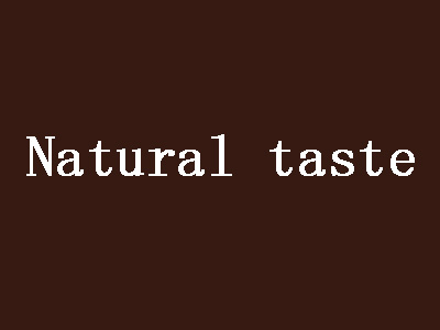 Natural taste
